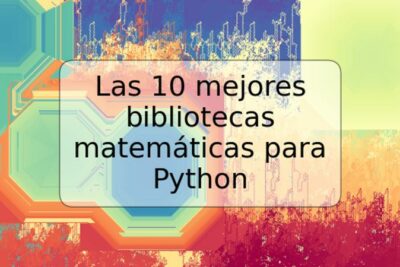 Las 10 mejores bibliotecas matemáticas para Python