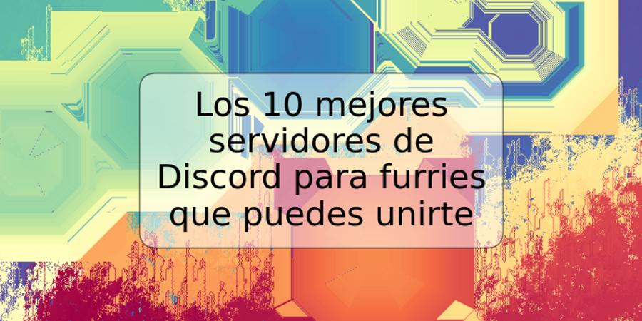 Los 10 mejores servidores de Discord para furries que puedes unirte