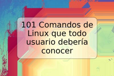 101 Comandos de Linux que todo usuario debería conocer