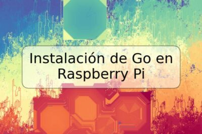 Instalación de Go en Raspberry Pi