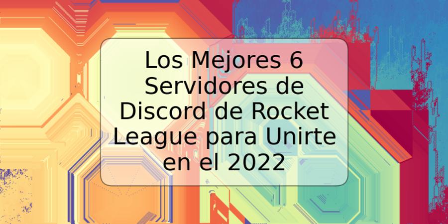 Los Mejores 6 Servidores de Discord de Rocket League para Unirte en el 2022