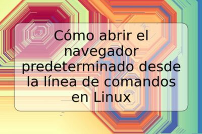 Cómo abrir el navegador predeterminado desde la línea de comandos en Linux