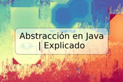 Abstracción en Java | Explicado