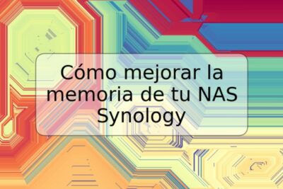 Cómo mejorar la memoria de tu NAS Synology
