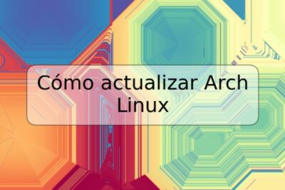 Cómo actualizar Arch Linux