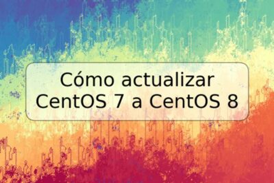 Cómo actualizar CentOS 7 a CentOS 8