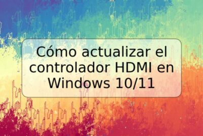 Cómo actualizar el controlador HDMI en Windows 10/11