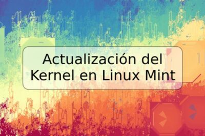 Actualización del Kernel en Linux Mint