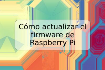 Cómo actualizar el firmware de Raspberry Pi