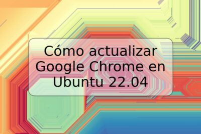 Cómo actualizar Google Chrome en Ubuntu 22.04