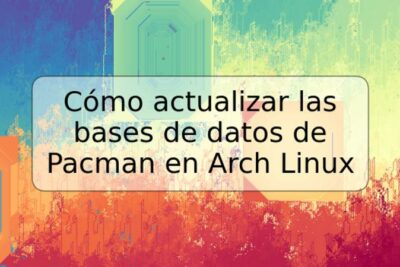 Cómo actualizar las bases de datos de Pacman en Arch Linux