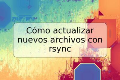 Cómo actualizar nuevos archivos con rsync