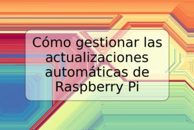 Cómo gestionar las actualizaciones automáticas de Raspberry Pi