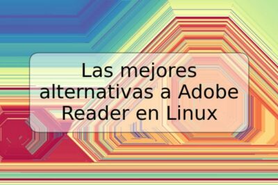 Las mejores alternativas a Adobe Reader en Linux