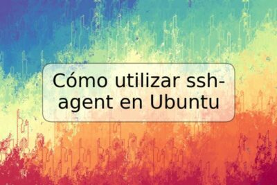 Cómo utilizar ssh-agent en Ubuntu