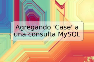 Agregando 'Case' a una consulta MySQL