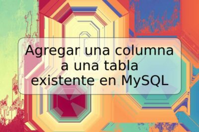 Agregar una columna a una tabla existente en MySQL