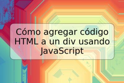 Cómo agregar código HTML a un div usando JavaScript