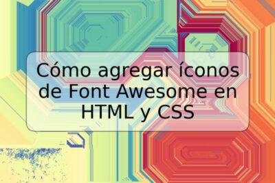 Cómo agregar íconos de Font Awesome en HTML y CSS