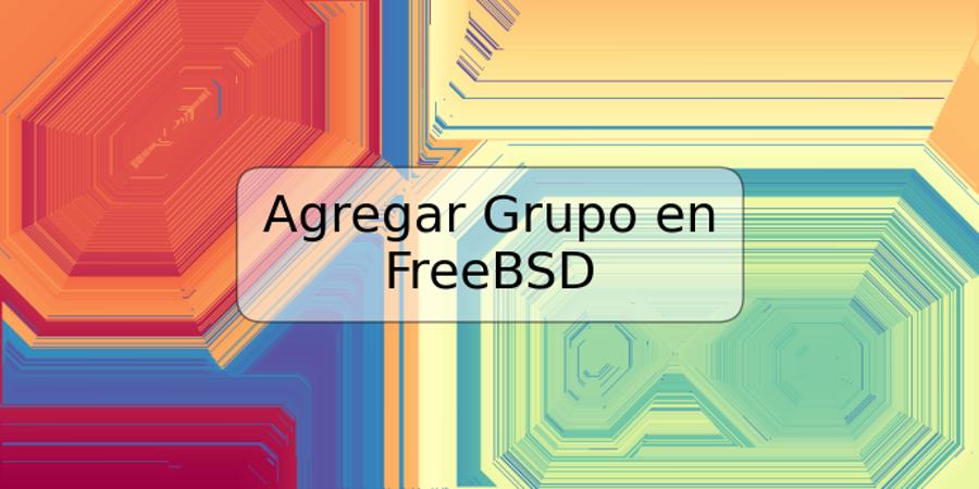 Agregar Grupo en FreeBSD