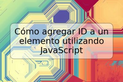 Cómo agregar ID a un elemento utilizando JavaScript