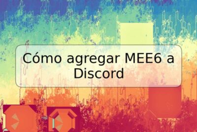 Cómo agregar MEE6 a Discord