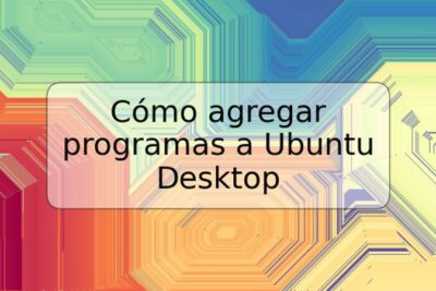 Cómo agregar programas a Ubuntu Desktop