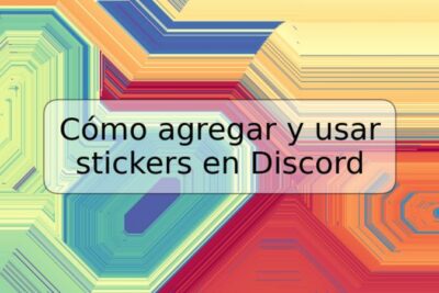Cómo agregar y usar stickers en Discord