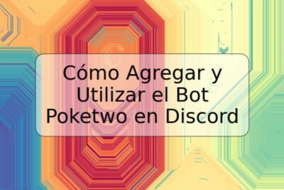 Cómo Agregar y Utilizar el Bot Poketwo en Discord