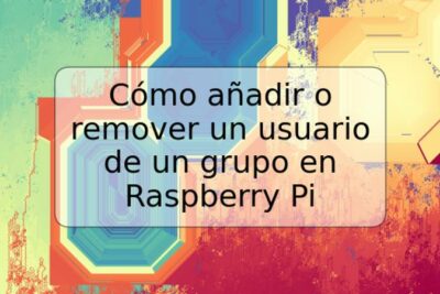 Cómo añadir o remover un usuario de un grupo en Raspberry Pi