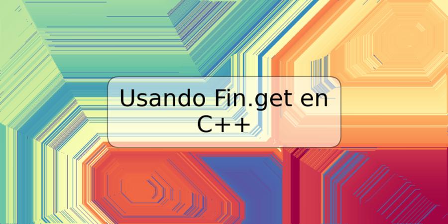 Usando Fin.get en C++