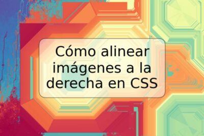 Cómo alinear imágenes a la derecha en CSS