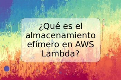 ¿Qué es el almacenamiento efímero en AWS Lambda?