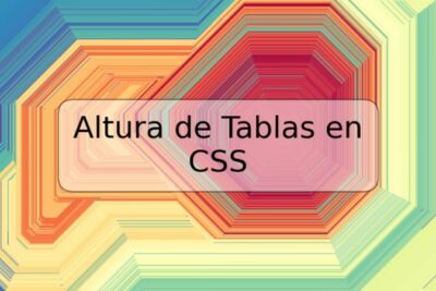 Altura de Tablas en CSS