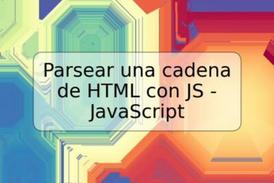 Parsear una cadena de HTML con JS - JavaScript