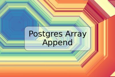 Postgres Array Append