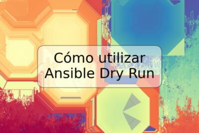 Cómo utilizar Ansible Dry Run