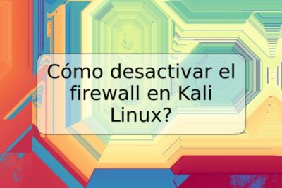 Cómo desactivar el firewall en Kali Linux?