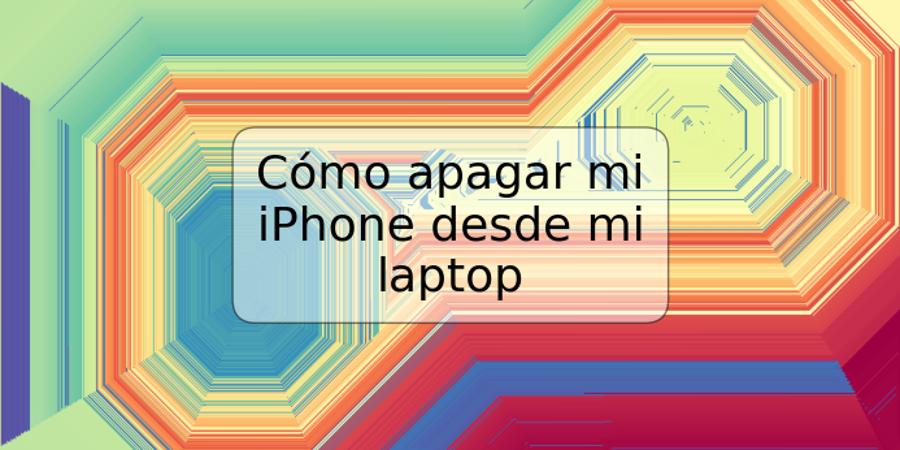 Cómo apagar mi iPhone desde mi laptop
