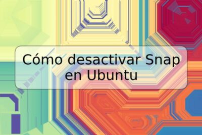 Cómo desactivar Snap en Ubuntu