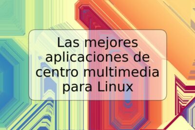 Las mejores aplicaciones de centro multimedia para Linux