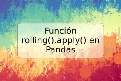 Función rolling().apply() en Pandas