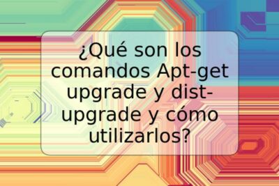 ¿Qué son los comandos Apt-get upgrade y dist-upgrade y cómo utilizarlos?