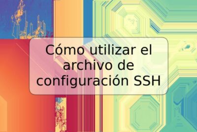Cómo utilizar el archivo de configuración SSH