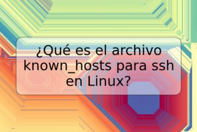 ¿Qué es el archivo known_hosts para ssh en Linux?