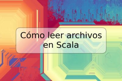Cómo leer archivos en Scala