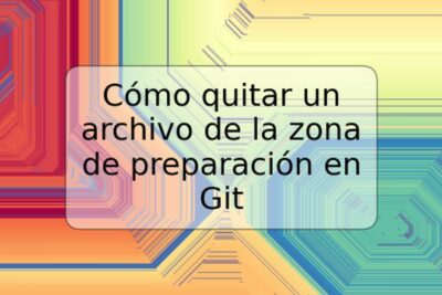 Cómo quitar un archivo de la zona de preparación en Git