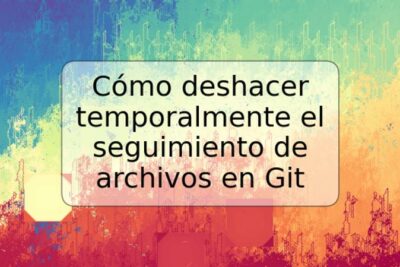Cómo deshacer temporalmente el seguimiento de archivos en Git