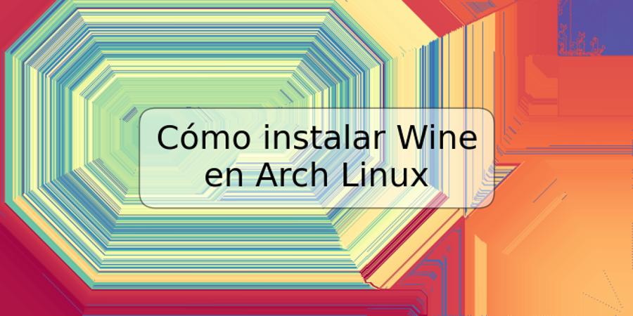 Cómo instalar Wine en Arch Linux
