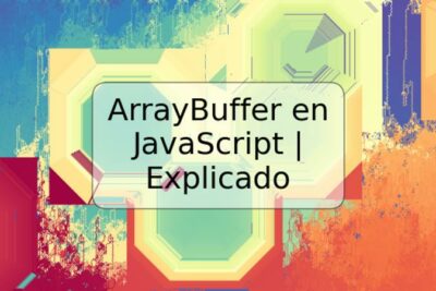 ArrayBuffer en JavaScript | Explicado